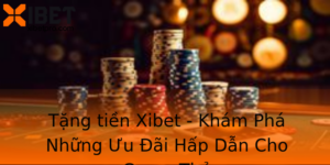 Tang Tien Xibet Kham Pha Nhung Uu Ai Hap Dan Cho Game Thu