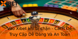 Vao Xibet Khi Bi Chan Cach E Truy Cap De Dang Va An Toan